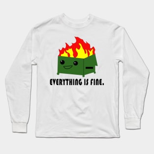 Everything is Fine - Funny Dumpster Fire Meme Long Sleeve T-Shirt